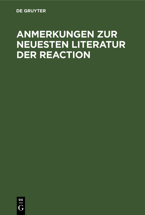 Anmerkungen zur neuesten Literatur der Reaction