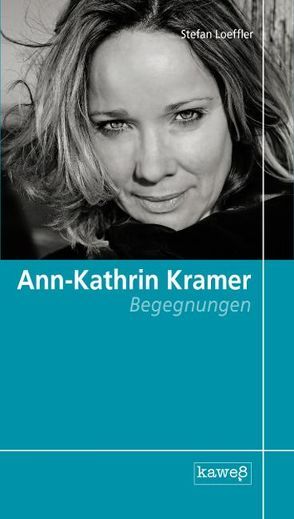 Ann-Kathrin Kramer – Begegnungen von Loeffler,  Stefan