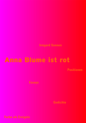 Anna Blume ist rot von Sonnen,  Irmgard