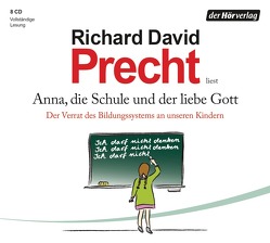 Anna, die Schule und der liebe Gott von Precht,  Richard David