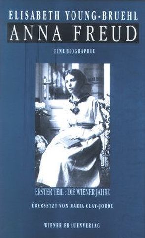 Anna Freud von Clay,  Maria, Leupold-Löwenthal,  Harald, Young-Bruehl,  Elisabeth