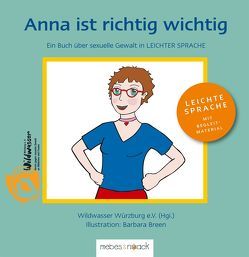 Anna ist richtig wichtig! von Breen,  Barbara, Fein,  Sylvia, Porzelt,  Susanne, Schüßlbauer,  Renate