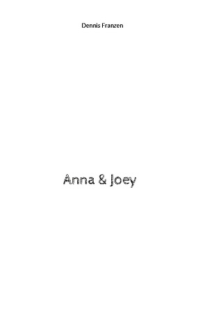 Anna & Joey von Franzen,  Dennis