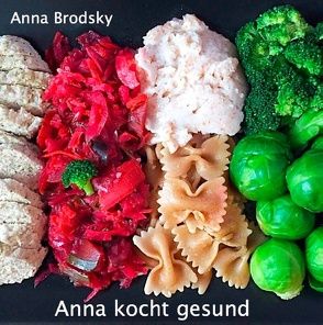 Anna kocht gesund von Brodsky,  Anna