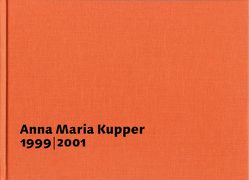 Anna Maria Kupper – Tafelbilder und Zeichnungen 1999-2001 von Bättig,  Joseph, Eggermann,  Pascale, Wirz,  Heinz