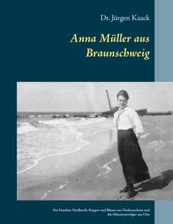 Anna Müller aus Braunschweig von Kaack,  Jürgen