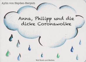 Anna, Philipp und die dicke Coronawolke von von Heyden-Herpich,  Aylin