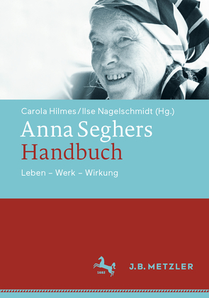 Anna Seghers-Handbuch von Hilmes,  Carola, Nagel schmidt,  Ilse