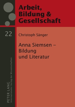 Anna Siemsen – Bildung und Literatur von Sänger,  Christoph