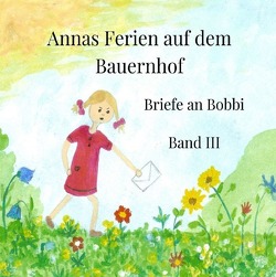 Anna und Bobbi / Annas Ferien auf dem Bauernhof von Erdmannsdörfer,  Gisela