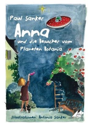 Anna und die Besucher vom Planeten Botania von Pfolz,  Karin, Sanker,  Paul, Zawrel,  Renate