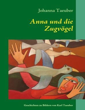 Anna und die Zugvögel von Taeuber,  Johanna