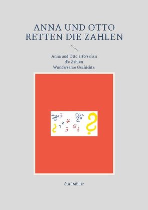 Anna und Otto retten die Zahlen von Müller,  Susi