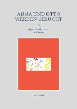 Anna und Otto werden gesucht von Müller,  Susi