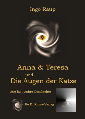 Anna und Teresa und Die Augen der Katze von Raup,  Ingo