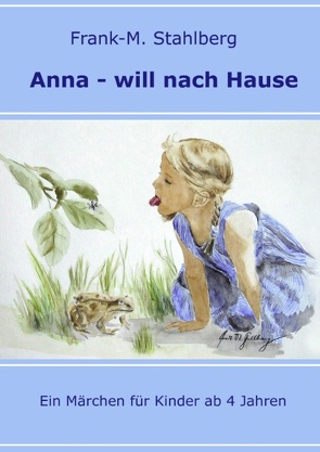 Anna – will nach Hause von Stahlberg,  Frank-Martin