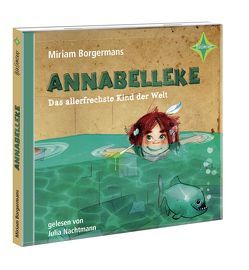 Annabelleke – Das allerfrechste Kind der Welt von Borgermans,  Miriam, Nachtmann,  Julia