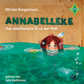 Annabelleke – Das allerfrechste Kind der Welt von Borgermans,  Miriam