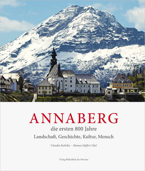 Annaberg – die ersten 800 Jahre von Hoffert-Hösl,  Hannes, Kubelka,  Claudia