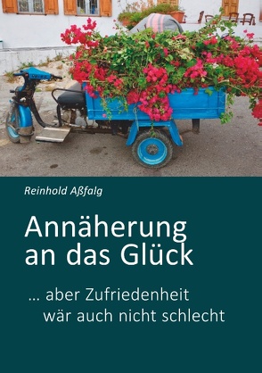 Annäherung an das Glück von Aßfalg,  Reinhold