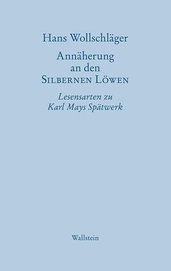 Annäherung an den SILBERNEN LÖWEN von Wolff,  Gabriele, Wollschläger,  Hans, Wollschläger,  Monika