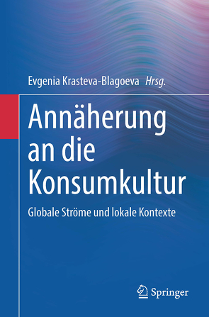 Annäherung an die Konsumkultur von Krasteva-Blagoeva,  Evgenia