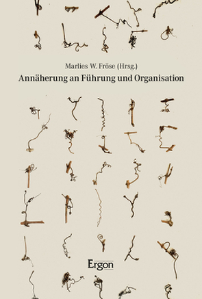 Annäherung an Führung und Organisation von Fröse,  Marlies W.