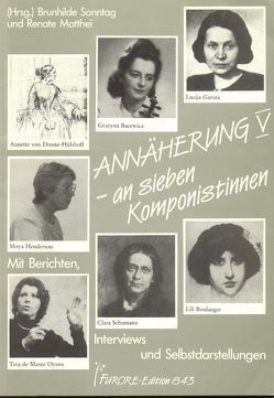 Annäherung an sieben Komponistinnen. Portraits und Werkverzeichnisse / Annäherung V an sieben Komponistinnen. Portraits und Werkverzeichnisse von Matthei,  Renate, Mayer,  Clara, Sonntag,  Brunhilde