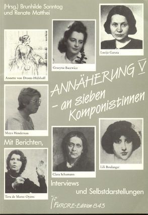 Annäherung an sieben Komponistinnen. Portraits und Werkverzeichnisse / Annäherung V an sieben Komponistinnen. Portraits und Werkverzeichnisse von Matthei,  Renate, Mayer,  Clara, Sonntag,  Brunhilde