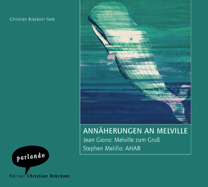 Annäherungen an Melville von Brückner,  Christian, Gerull-Kardas,  Walter, Giono,  Jean, Melillo,  Stephen