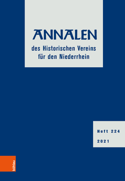 Annalen des Historischen Vereins für den Niederrhein 224 (2021) von Bongart,  Harald, Fuchs,  Ralf-Peter, Hecker-Twrsnick,  Gregor, Queckenstedt,  Hermann, Schwab,  Winfried, Stieldorf,  Andrea, von Büren,  Guido, Wiegmann,  Karlheinz