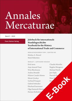 Annales Mercaturae 5 (2019) von Denzel,  Markus A., Häberlein ,  Mark