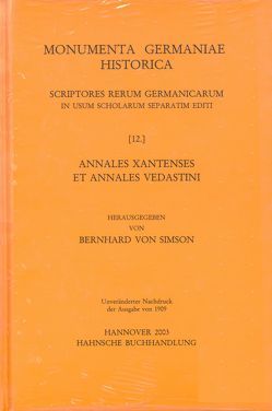 Annales Xantenses et Annales Vedastini von Simson,  Bernhard von