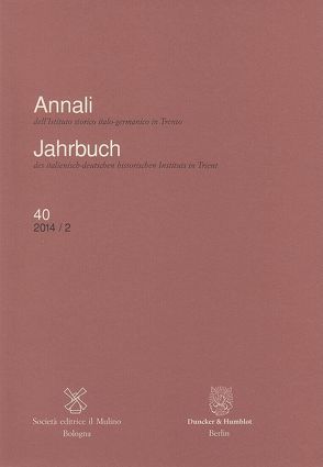 Annali dell’Istituto storico italo-germanico in Trento – Jahrbuch des italienisch-deutschen historischen Instituts in Trient. von Italienisch-Deutsches Historisches Institut,  Trient,  Trient