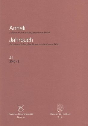 Annali dell’Istituto storico italo-germanico in Trento – Jahrbuch des italienisch-deutschen historischen Instituts in Trient. von Italienisch-Deutsches Historisches Institut,  Trient,  Trient