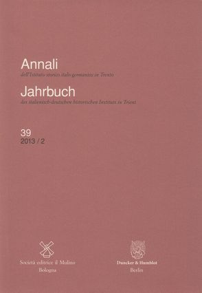 Annali dell’Istituto storico italo-germanico in Trento – Jahrbuch des italienisch-deutschen historischen Instituts in Trient. von Italienisch-Deutsches Historisches Institut,  Trient,  Trient