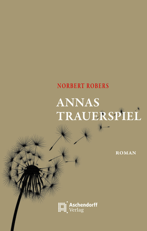 Annas Trauerspiel von Robers,  Norbert