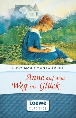 Anne auf dem Weg ins Glück von Montgomery,  Lucy Maud, Rosken,  Maria, Weischer,  Dagmar