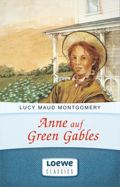 Anne auf Green Gables von Erckenbrecht,  Irmela, Montgomery,  Lucy Maud, Rosken,  Maria