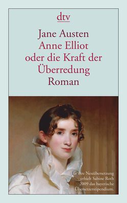 Anne Elliot oder die Kraft der Überredung von Austen,  Jane, Roth,  Sabine