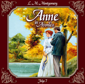 Anne in Avonlea – Folge 7 von Bierstedt,  Marie, Hugo,  Uschi, Mackensy,  Lutz, Montgomery,  L.M.