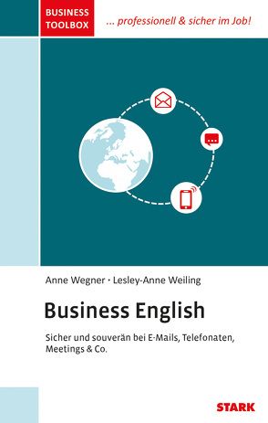 STARK Business Toolbox – Business Englisch von Wegner,  Anne, Weiling,  Lesley-Anne