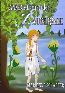 Annegret und der Zaubersee von Schaefer,  Marianne