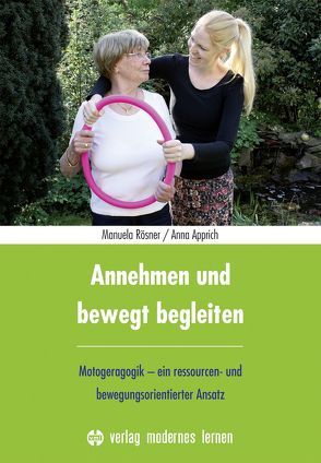 Annehmen und bewegt begleiten von Anna,  Apprich, Manuela,  Rösner