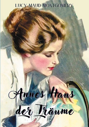 Annes Haus der Träume von Montgomery,  Lucy Maud
