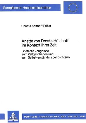 Annette von Droste-Hülshoff im Kontext ihrer Zeit von Kalthoff-Pticar,  Christa