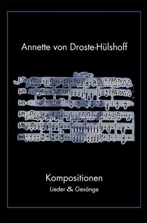 Annette von Droste Hülshoff – Kompositionen von Ascher,  Thomas W