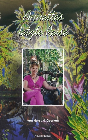Annettes letzte Reise von Geerken,  Horst H.