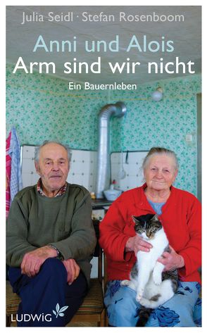 Anni und Alois – Arm sind wir nicht von Rosenboom,  Stefan, Seidl,  Julia