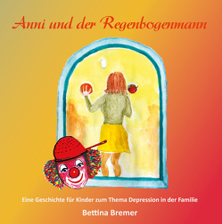 Anni und der Regenbogenmann von Bremer,  Bettina